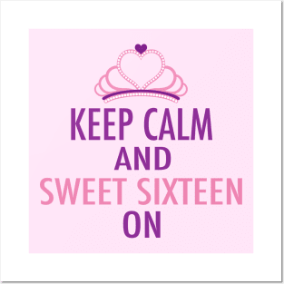 Keep Calm Sweet Sixteen On Posters and Art